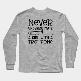 Never Underestimate A Girl With A Trombone Marching Band Cute Funny Long Sleeve T-Shirt